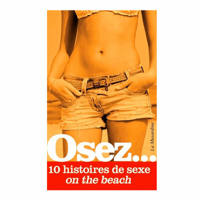 Osez | 10 histoires de sexe on the beach